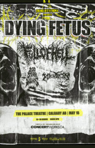 Dying Fetus – The Palace Theatre Calgary AB – May 15